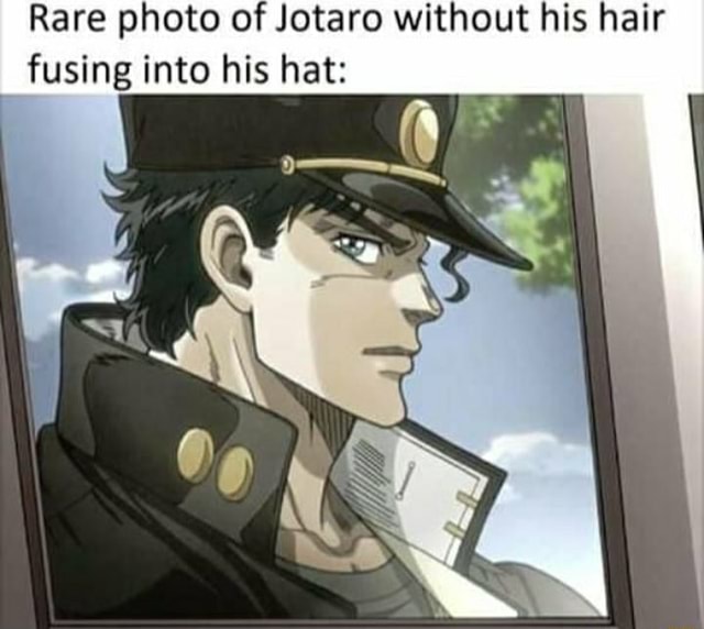 Rare photo of Jotaro without his hair fusing into his hat iFunny