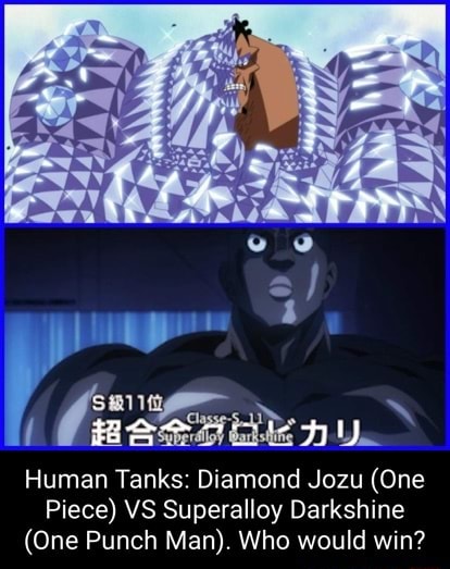 Human Tanks: Diamond Jozu (One Piece) VS Superalloy Darkshine (One ...