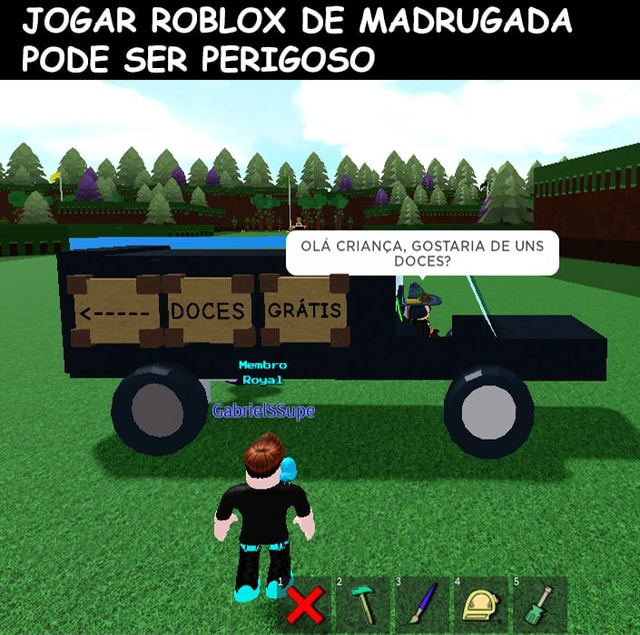 Jogar Roblox De Madrugada Pode Ser Perigoso Ola Crianca Gostaria De Uns Doces - crinaca pode jogar roblox