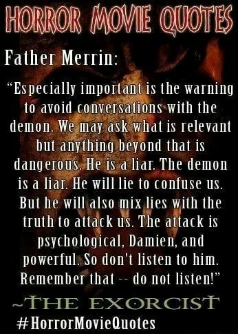 Horror Movie Quotes Father Merrin Especially I Importanitiis The Warning Demon Hat Is Relevant Yond That Is Liar The Demon Is Liar He Will Lie To Confuse Us But He Will Also