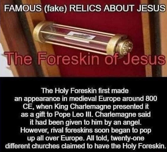FAMOUS (fake) RELICS ABOUT JESUS 'The The Holy Foreskin first made an ...