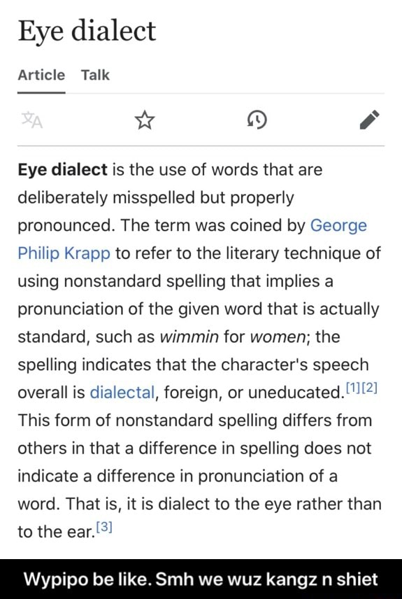 Eye dialect Article Talk ww Eye dialect is the use of words that are