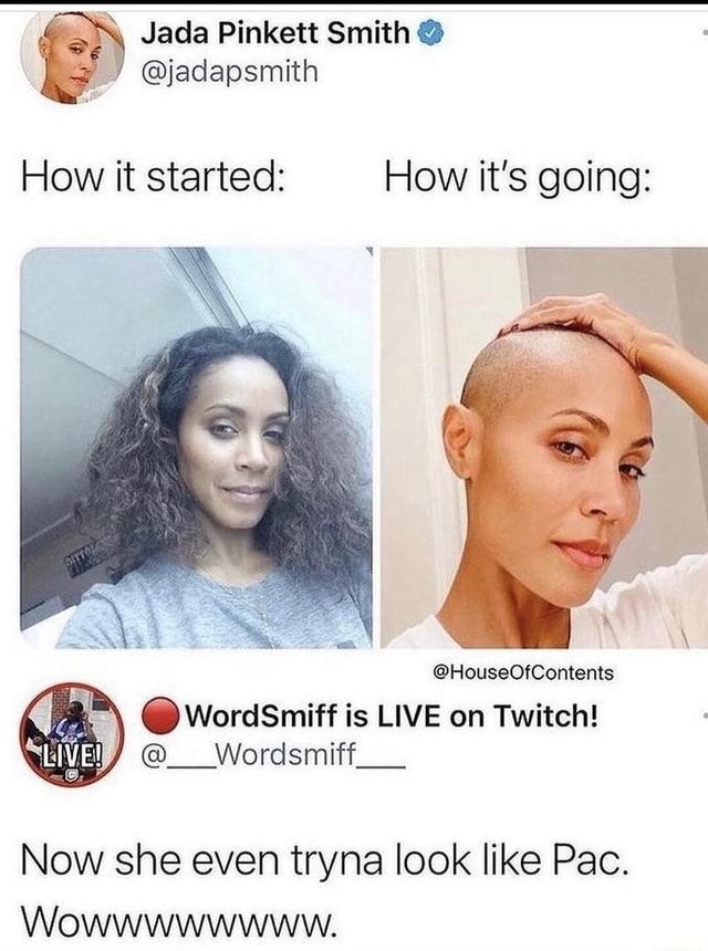 Jada Pinkett Smith @jadapsmith How it started: How it's going