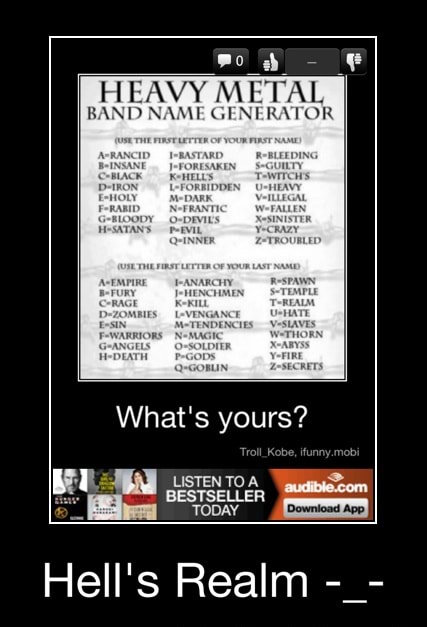 Heavy N Al Band Name Generator What S Yours Hell S Realm Hell S Realm Ifunny