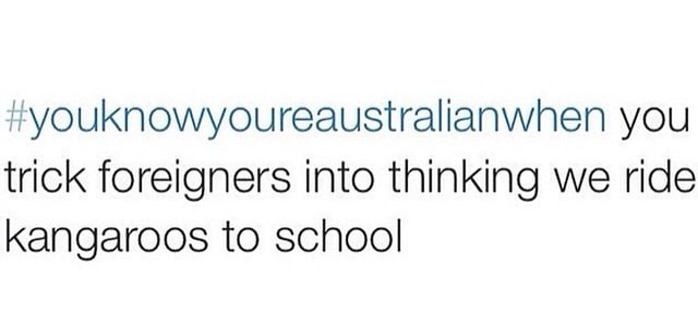 Kiyouknowyoureaustralianwhen you trick foreigners into thinking we ride ...