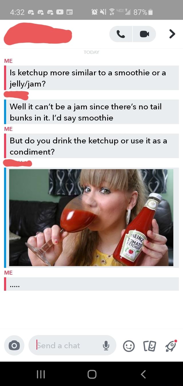E ketchup more similar to a smoothie or a Em it can't be a jam since