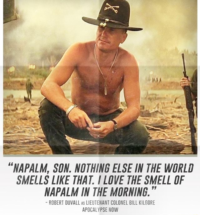 Robert Duvall Quote: Smell That? You Smell That? Napalm,, 54% OFF