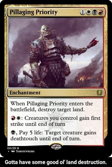 When Pillaging Priority enters the battlefield, destroy target land. 2 ...