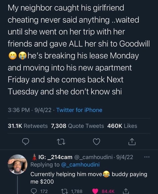 My neighbor caught his girlfriend cheating never said anything ..waited