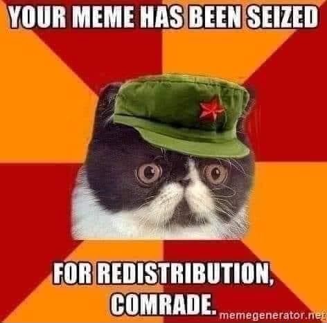 Your Meme Seized Foriredistribution Comrade Memegenerator Ifunny