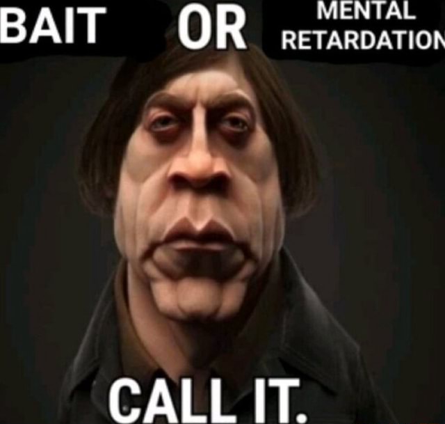 bait-or-retardation-call-it-ifunny