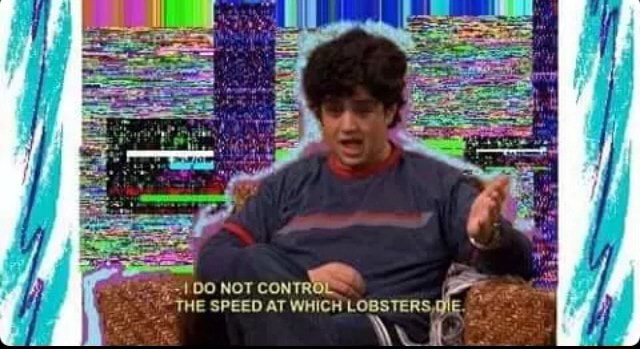 Featured image of post I Do Not Control The Speed At Which Lobsters Die Template