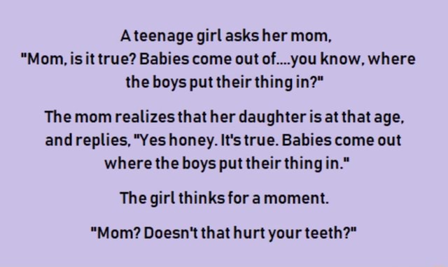 A teenage girl asks her mom. 