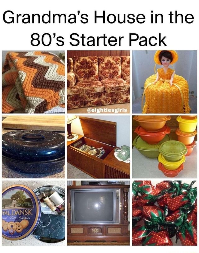 Grandma's House in the 80's Starter Pack_ iFunny