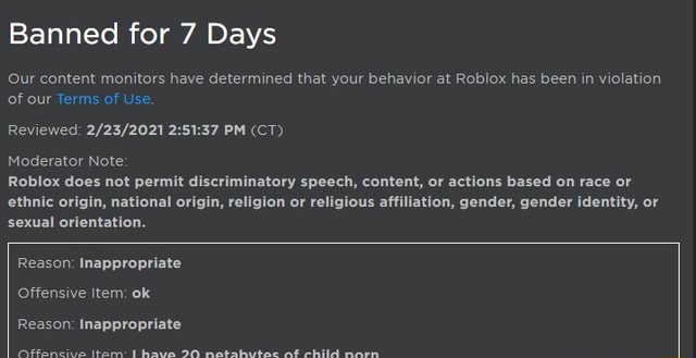 Banned For 7 Days Our Content Monitors Have Determined That Your Behavior At Roblox Has Been In Violation Of Our Terms Of Use Reviewed Pm Ct Moderator Note Roblox Does Not Permit - seinfeld roblox id