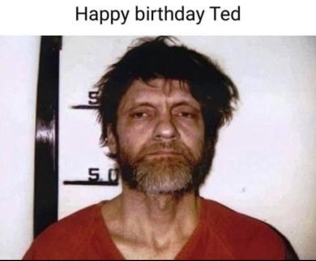 Happy birthday Ted - iFunny