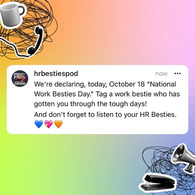 Happy National Work Bestie Day. Tag your work bestie below! And listen