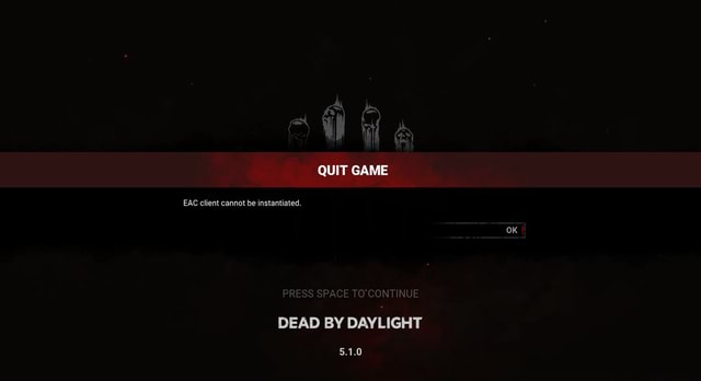 QUIT GAME OK EAC client cannot be instantiated PRESS SPACE TO CONTINUE ...