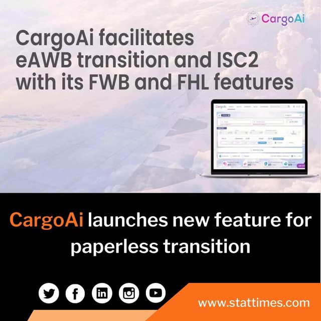  Cargo CargoAi facilitates eAWB transition and ISC2 with its FWB and FHL features CargoAi