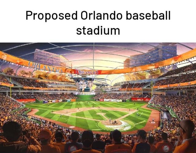 Proposed Orlando baseball stadium - iFunny Brazil