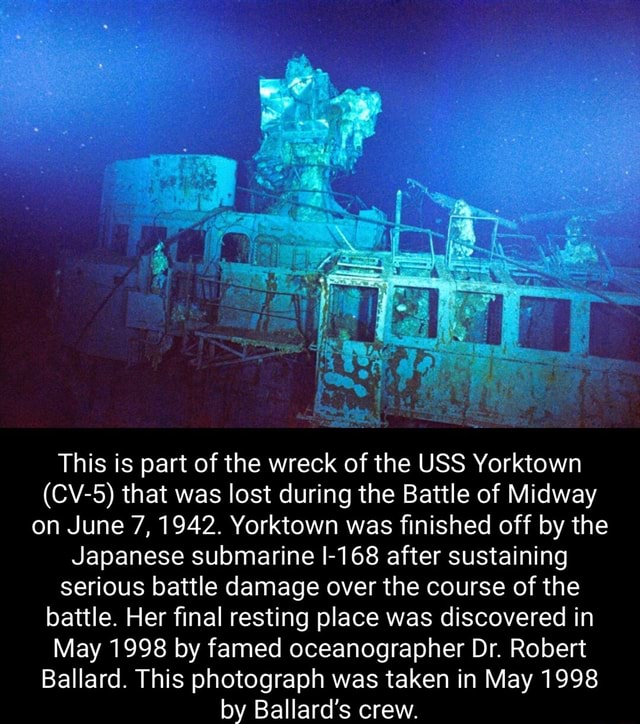 This is part of the wreck of the USS Yorktown (CV-5) that was lost ...