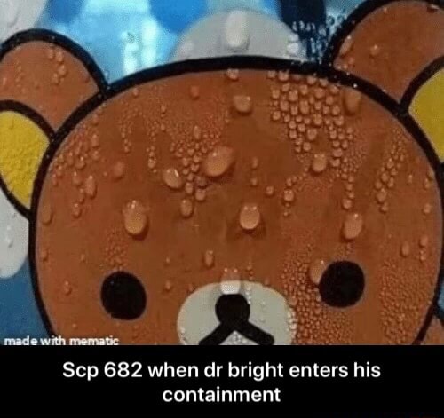 Scp 682 When Dr Bright Enters His Containment Scp 682 When Dr Bright