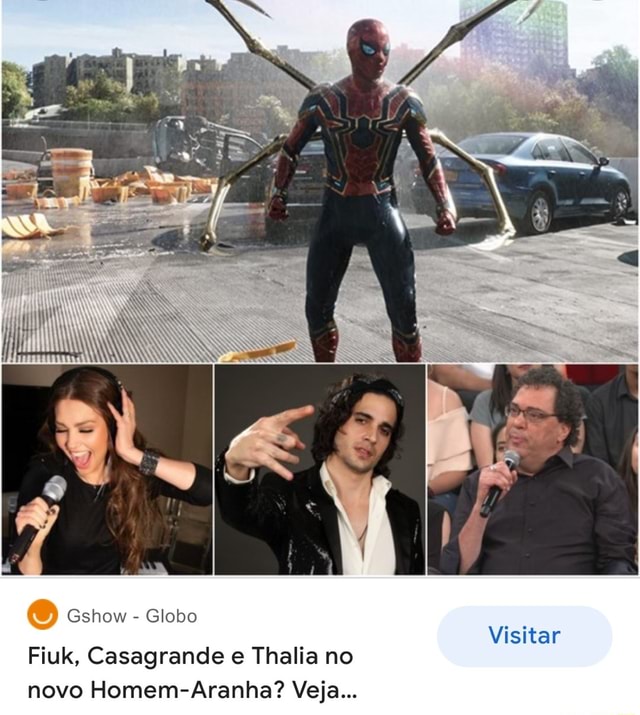 Gshow - Globo Visitar Fiuk, Casagrande e Thalia no novo Homem-Aranha?  Veja... - iFunny Brazil