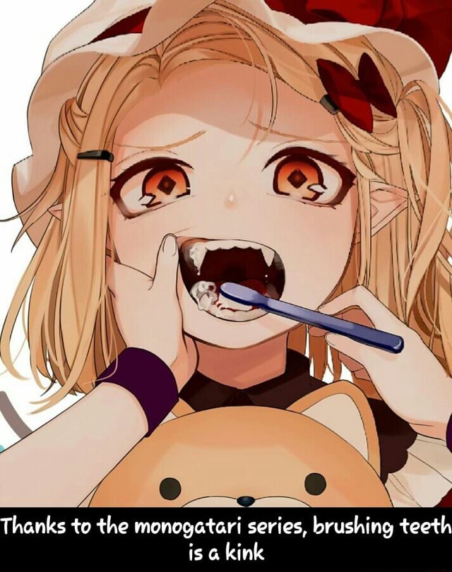 Featured image of post Monogatari Teeth Brushing