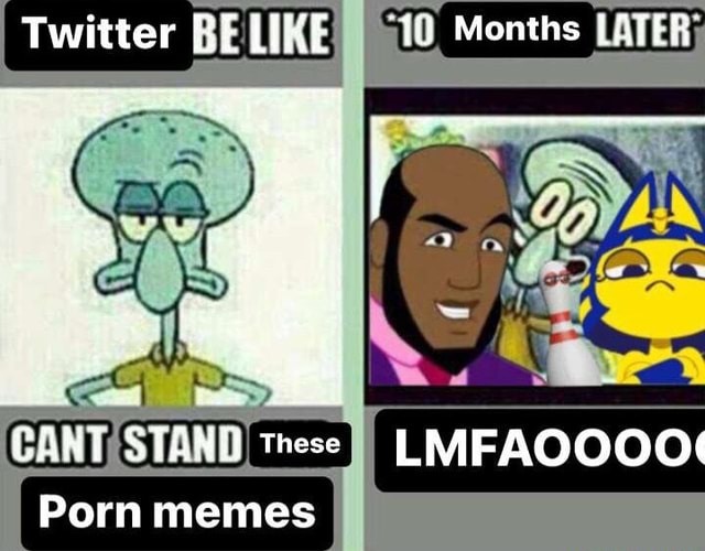 Twitter BE 910 Months LATER LMFAOOOO Porn Memes IFunny twitter-be-910-months-later-lmfaoooo-porn-memes-ifunny
