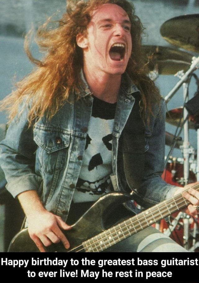 Happy birthday to the greatest bass guitarist to ever live! May he rest