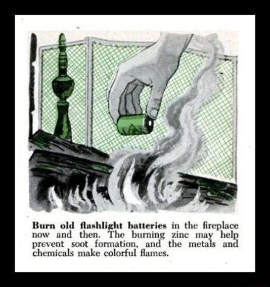 Burn old flashlight batteries in the fireplace now and then. The