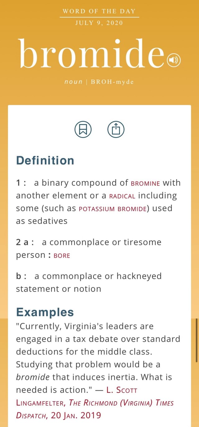 Bromides noun I BROHmyde 1 a binary compound of Bromine with another element or a rabical
