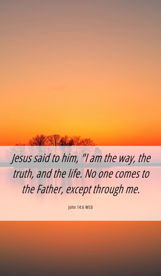 jesus-said-to-him-am-the-way-the-truth-and-the-life-no-one-comes