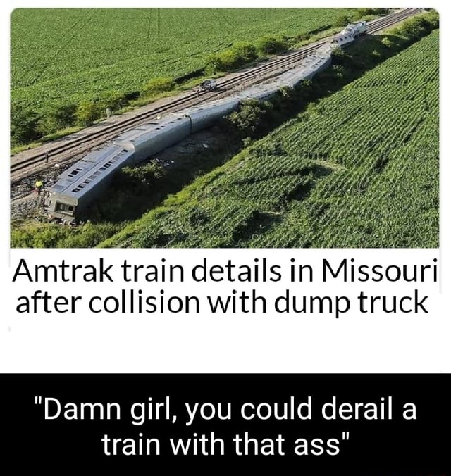 Amtrak train details in Missouri after collision with dump truck "Damn ...