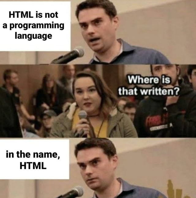 HTML is not a programming language Where is that written? in the name ...