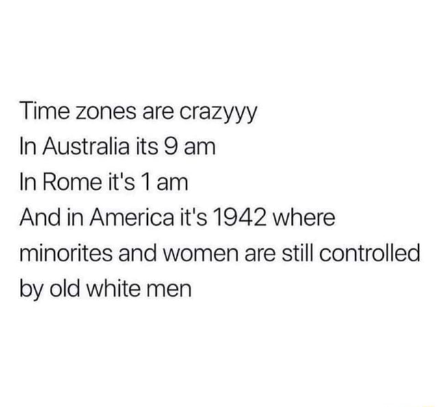 Time zones are crazyyy In Australia its 9 am In Rome it's am And in