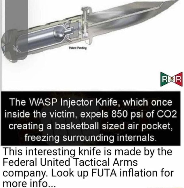 The WASP Injector Knife, which once inside the victim, expels 850 psi