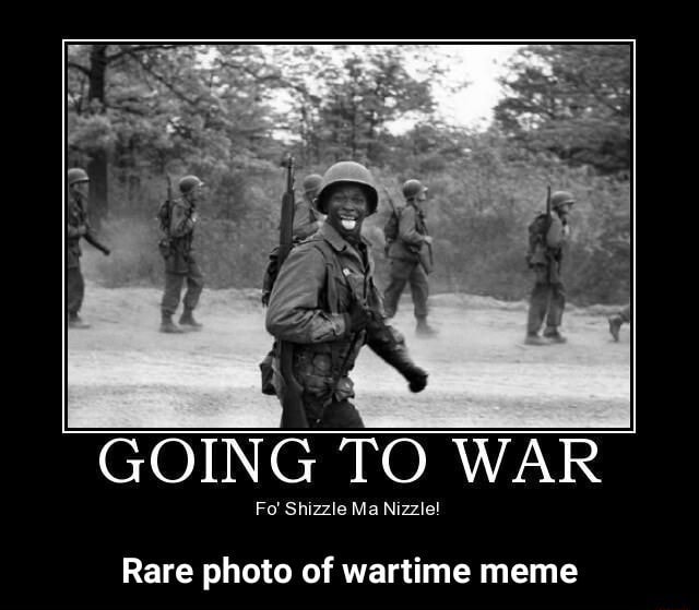 GOING TO WAR Rare photo of wartime meme - Rare photo of wartime meme ...