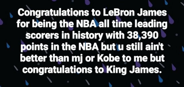 Congratulations To LeBron James For Being The NBA All Time Leading ...