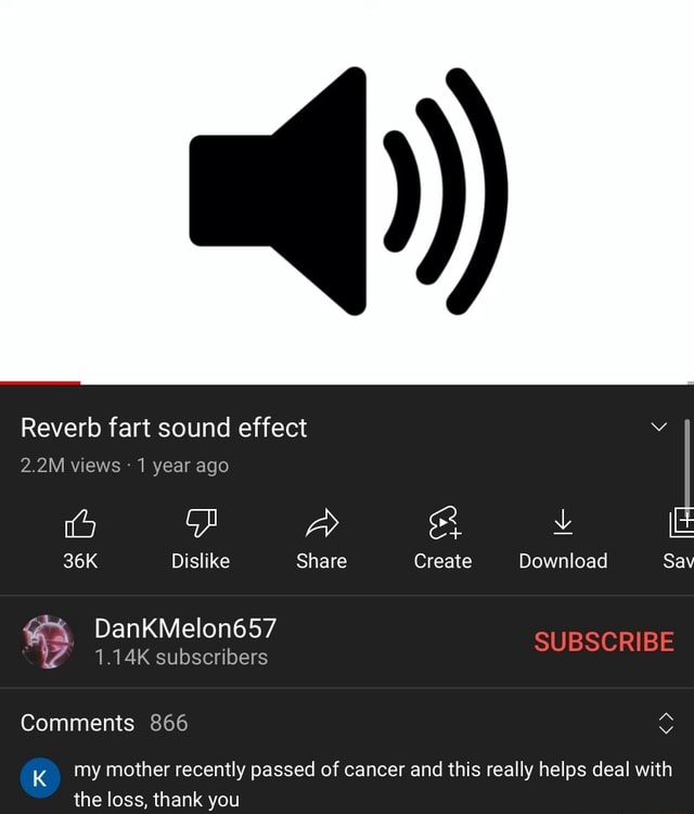 Reverb fart sound effect vv 2.2M views 1 year ago Dislike Share Create  Download Sav DanKMelon657 1.14K subscribers Comments 866 K My mother  recently passed of cancer and this really helps deal with the loss, thank  you - iFunny