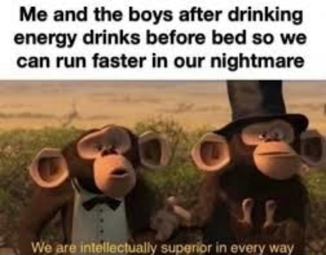 Me and the boys after drinking energy drinks before bed so we can run