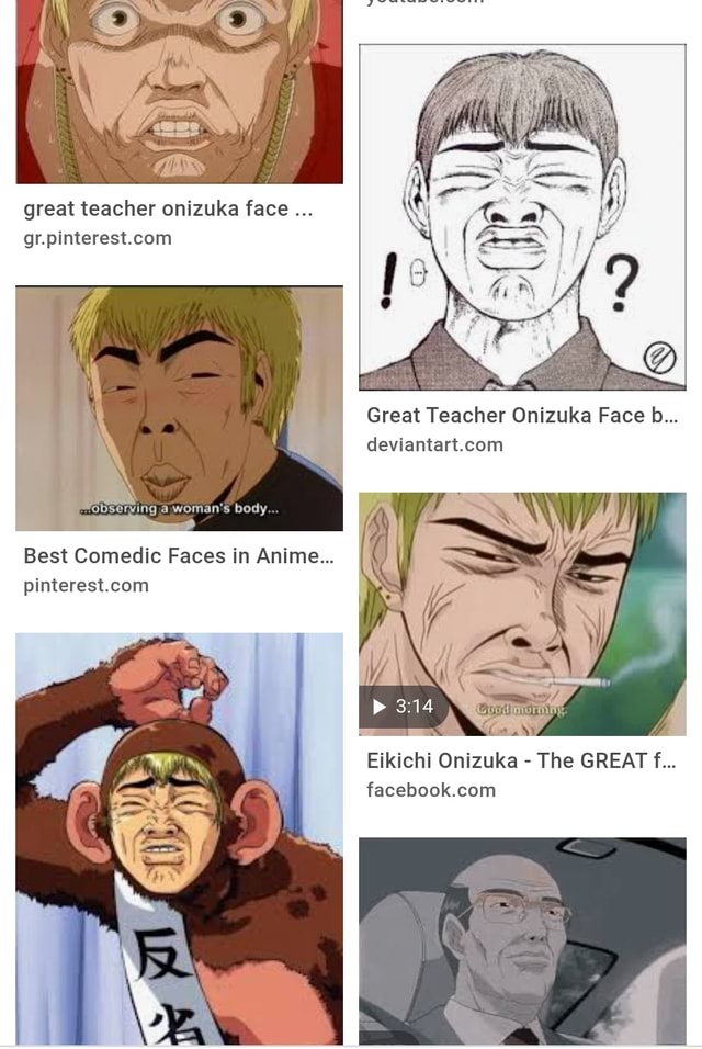 Great teacher onizuka face Great Teacher Onizuka Face bb... observing a ...