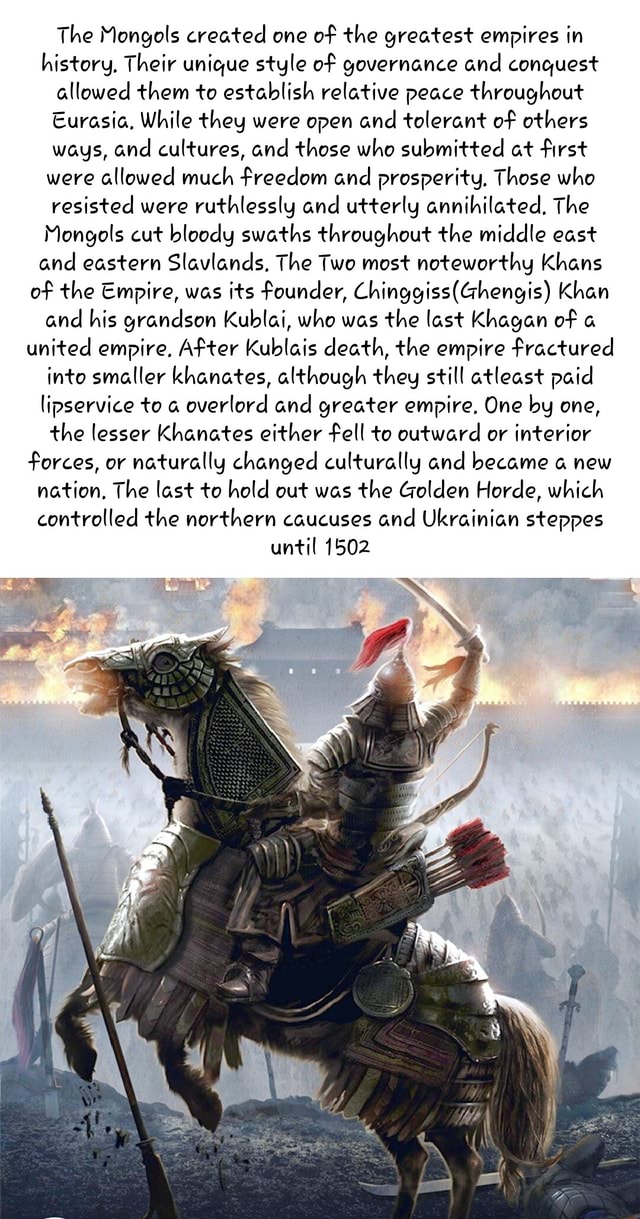 The Mongols created one of the greatest empires in history, Their ...