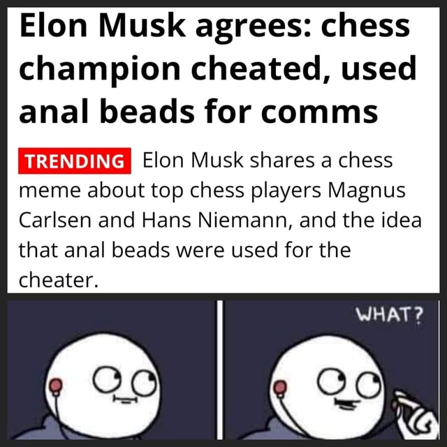 Elon Musk Responds To Wild Claim Chess Grandmaster Won Using Anal Beads