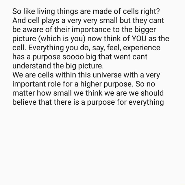 so-like-living-things-are-made-of-cells-right-and-cell-plays-a-very