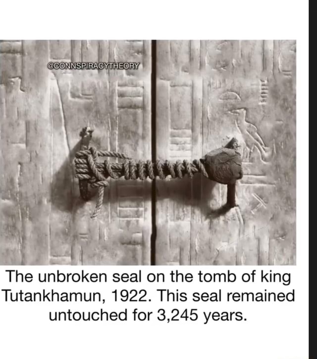 THEORY, The unbroken seal on the tomb of king Tutankhamun, 1922. This ...