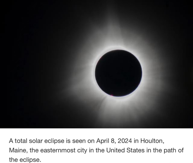 A total solar eclipse is seen on April 8, 2024 in Houlton, Maine, the ...