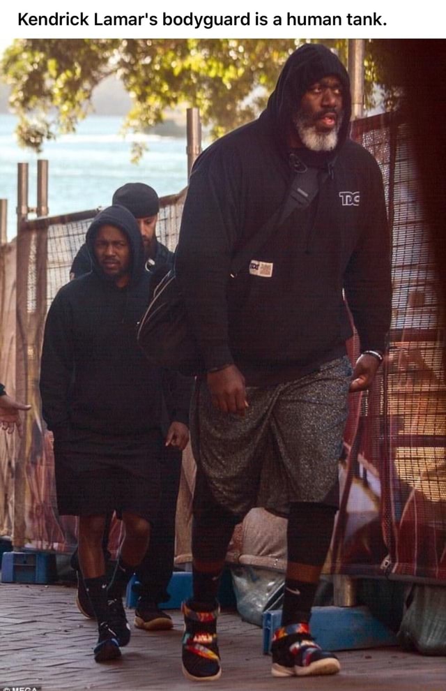 Kendrick Lamar's bodyguard is a human tank. iFunny