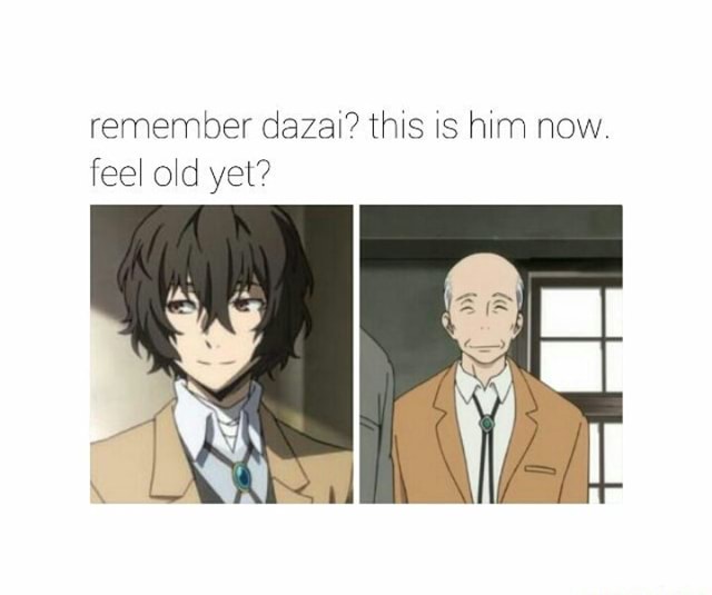 Remember dazai? this is him now. - )