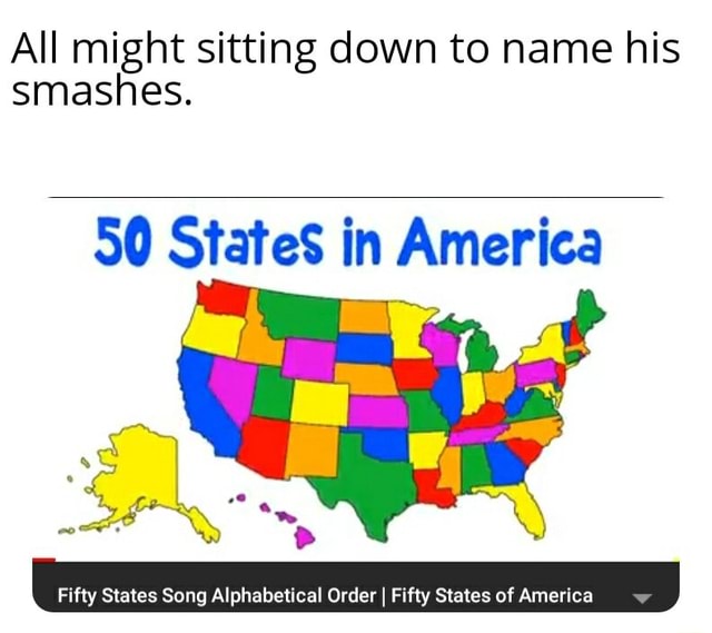 All Might Sitting Down To Name His Smashes 50 States In America Fifty States Song Alphabetical Order I Fifty States Of America